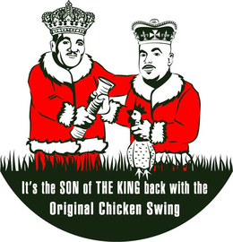 IT'S THE SON OF THE KING BACK WITH THE ORIGINAL CHICKEN SWING trademark