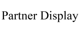 PARTNER DISPLAY trademark