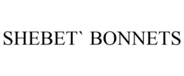 SHEBET` BONNETS trademark