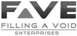 FAVE FILLING A VOID ENTERPRISES trademark