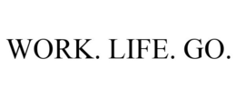 WORK. LIFE. GO. trademark