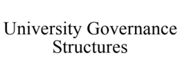 UNIVERSITY GOVERNANCE STRUCTURES trademark