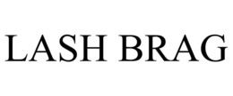 LASH BRAG trademark