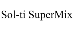 SOL-TI SUPERMIX trademark