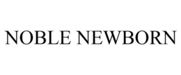 NOBLE NEWBORN trademark