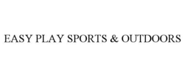 EASY PLAY SPORTS & OUTDOORS trademark