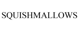 SQUISHMALLOWS trademark