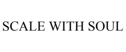 SCALE WITH SOUL trademark