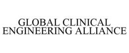 GLOBAL CLINICAL ENGINEERING ALLIANCE trademark