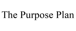 THE PURPOSE PLAN trademark
