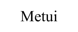 METUI trademark