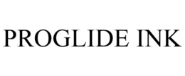 PROGLIDE INK trademark