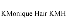 KMONIQUE HAIR KMH trademark