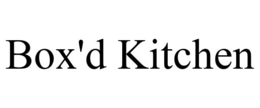 BOX'D KITCHEN trademark