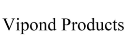 VIPOND PRODUCTS trademark