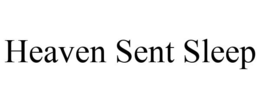 HEAVEN SENT SLEEP trademark