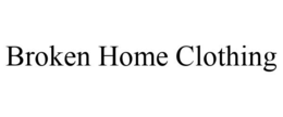 BROKEN HOME CLOTHING trademark
