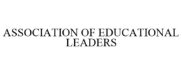 ASSOCIATION OF EDUCATIONAL LEADERS trademark