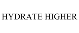 HYDRATE HIGHER trademark
