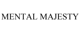 MENTAL MAJESTY trademark