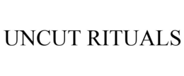 UNCUT RITUALS trademark