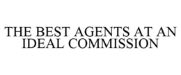 THE BEST AGENTS AT AN IDEAL COMMISSION trademark