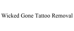 WICKED GONE TATTOO REMOVAL trademark