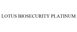 LOTUS BIOSECURITY PLATINUM trademark