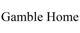 GAMBLE HOME trademark