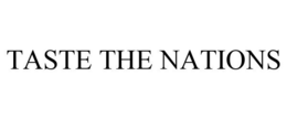 TASTE THE NATIONS trademark