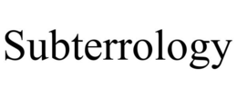 SUBTERROLOGY trademark