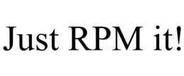 JUST RPM IT! trademark
