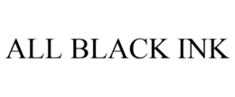 ALL BLACK INK trademark