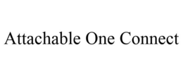 ATTACHABLE ONE CONNECT trademark
