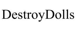 DESTROYDOLLS trademark