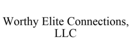 WORTHY ELITE CONNECTIONS, LLC trademark