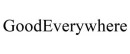 GOODEVERYWHERE trademark