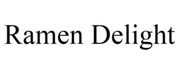 RAMEN DELIGHT trademark