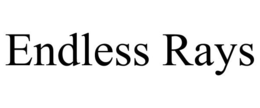 ENDLESS RAYS trademark