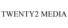 TWENTY2 MEDIA trademark