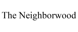 THE NEIGHBORWOOD trademark