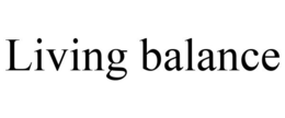 LIVING BALANCE trademark