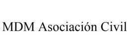 MDM ASOCIACIÓN CIVIL trademark