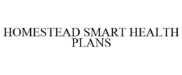 HOMESTEAD SMART HEALTH PLANS trademark