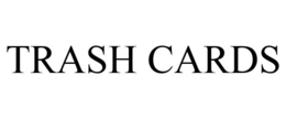 TRASH CARDS trademark