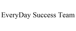 EVERYDAY SUCCESS TEAM trademark