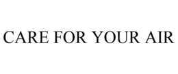 CARE FOR YOUR AIR trademark