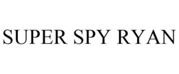 SUPER SPY RYAN trademark