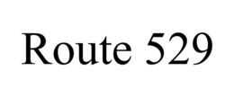 ROUTE 529 trademark