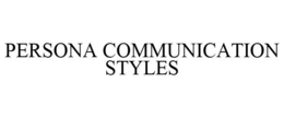 PERSONA COMMUNICATION STYLES trademark
